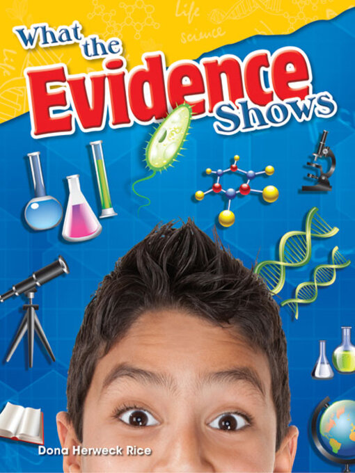 Title details for What the Evidence Shows by Dona Herweck Rice - Available